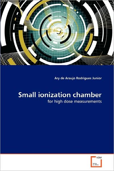 Cover for Ary De Araujo Rodrigues Junior · Small Ionization Chamber: for High Dose Measurements (Paperback Book) (2010)