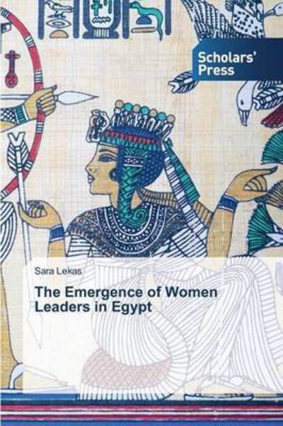 Cover for Lekas Sara · The Emergence of Women Leaders in Egypt (Paperback Bog) (2015)