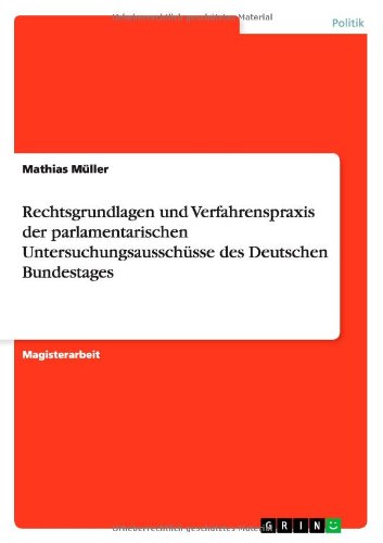 Cover for Mathias Muller · Rechtsgrundlagen und Verfahrenspraxis der parlamentarischen Untersuchungsausschusse des Deutschen Bundestages (Paperback Book) [German edition] (2011)