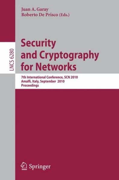 Cover for Juan a Garay · Security and Cryptography for Networks - Lecture Notes in Computer Science / Security and Cryptology (Paperback Bog) (2010)