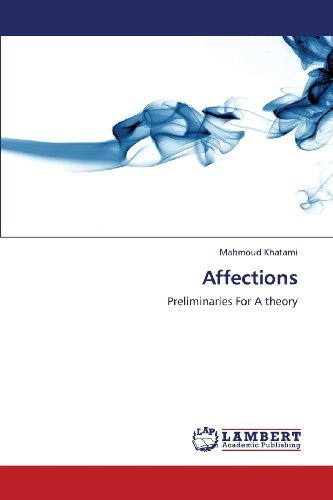 Cover for Mahmoud Khatami · Affections: Preliminaries for a Theory (Taschenbuch) (2013)