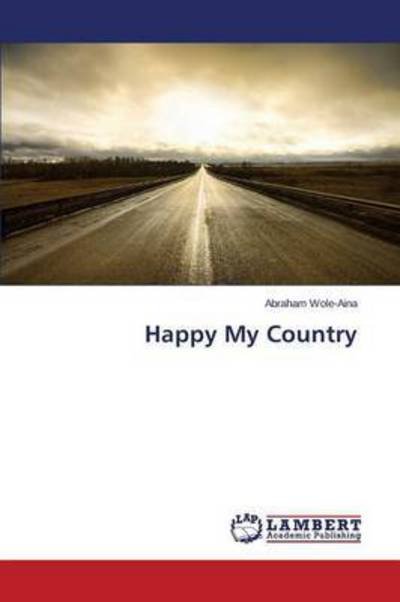 Cover for Wole-Aina · Happy My Country (Bok) (2015)