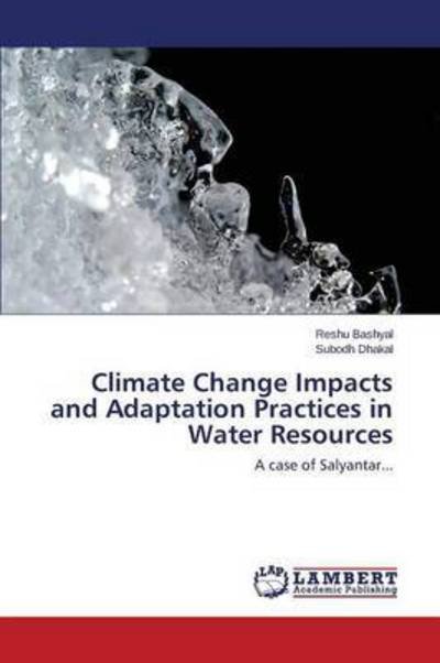 Climate Change Impacts and Adaptation Practices in Water Resources - Dhakal Subodh - Libros - LAP Lambert Academic Publishing - 9783659744167 - 2 de julio de 2015