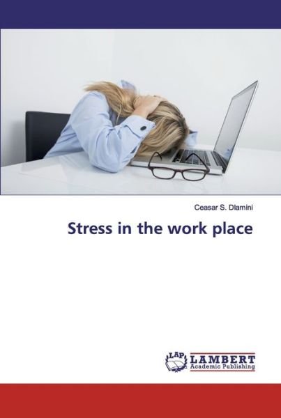 Cover for Dlamini · Stress in the work place (Book) (2019)