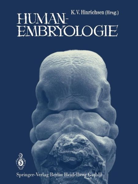 Cover for Hinrichsen  Klaus V. · Humanembryologie: Lehrbuch Und Atlas Der Vorgeburtlichen Entwicklung Des Menschen (Paperback Bog) (2014)