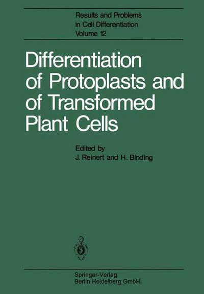 Cover for J Reinert · Differentiation of Protoplasts and of Transformed Plant Cells - Results and Problems in Cell Differentiation (Paperback Book) [Softcover reprint of the original 1st ed. 1986 edition] (2013)