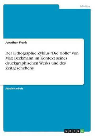 Der Lithographie Zyklus "Die Höll - Frank - Books -  - 9783668315167 - October 7, 2016