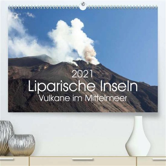 Liparische Inseln - Vulkane im Mit - Gann - Bøger -  - 9783672402167 - 