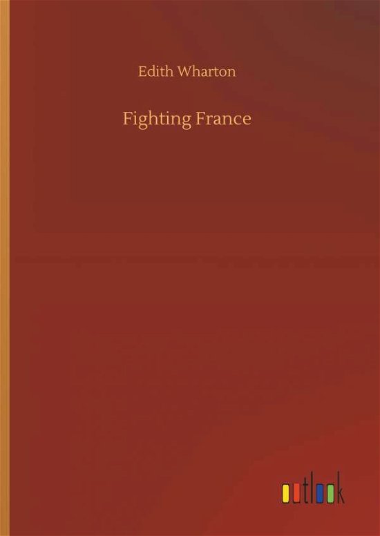 Cover for Wharton · Fighting France (Book) (2018)