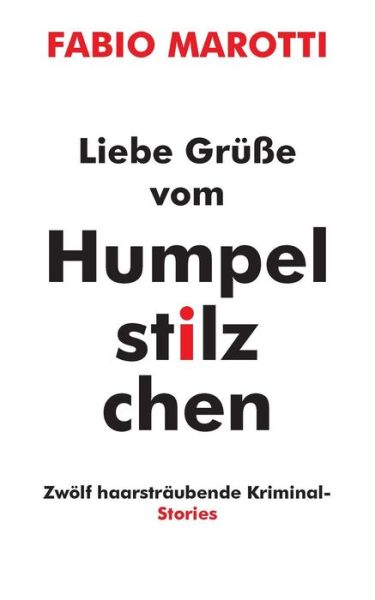 Cover for Fabio Marotti · Liebe Grüße Vom Humpelstilzchen (Paperback Book) [German edition] (2014)