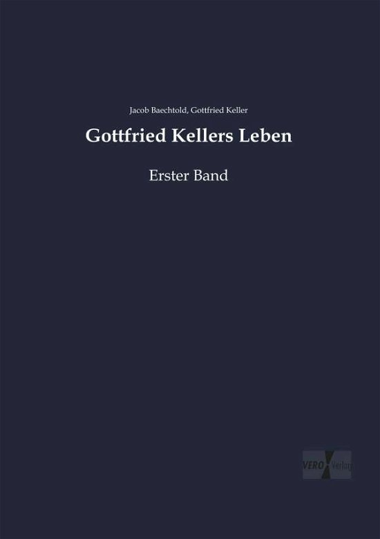 Cover for Baechtold · Gottfried Kellers Leben (Book) (2019)