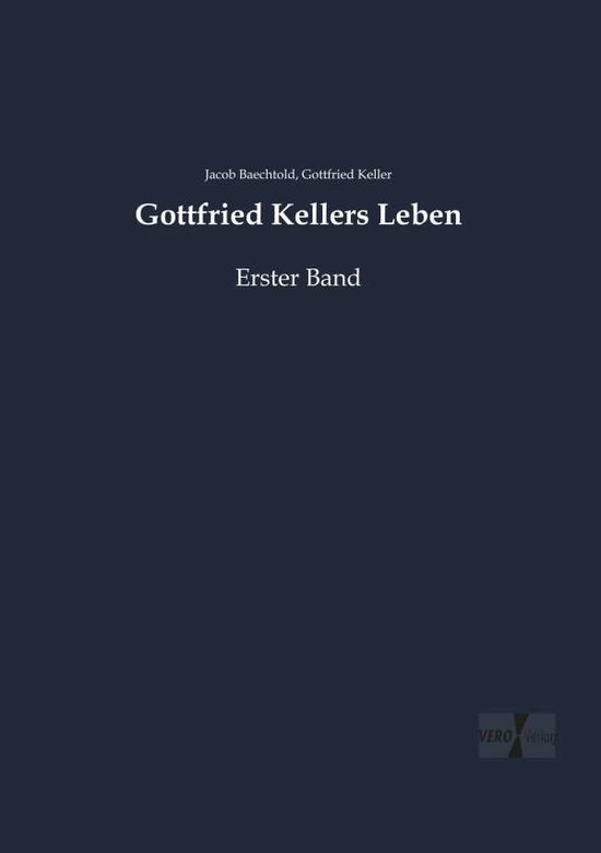 Cover for Baechtold · Gottfried Kellers Leben (Bog) (2019)