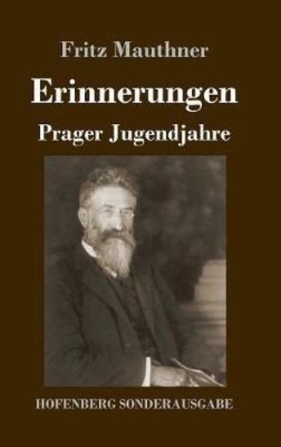 Erinnerungen: Prager Jugendjah - Mauthner - Livros -  - 9783743724167 - 12 de fevereiro de 2018