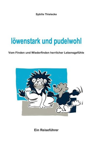 Cover for Thielecke · Löwenstark Und Pudelwohl (Book) (2017)