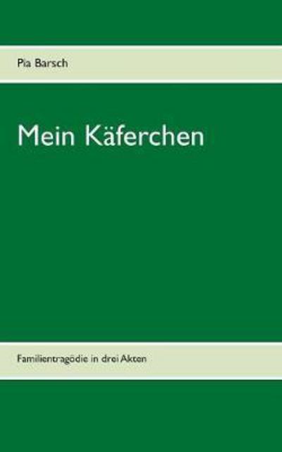 Mein Käferchen - Barsch - Kirjat -  - 9783746033167 - torstai 23. marraskuuta 2017