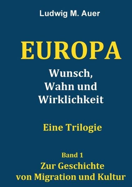 Cover for Auer · Europa. Wunsch, Wahn und Wirklichk (Book) (2020)
