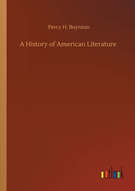 Cover for Percy H Boynton · A History of American Literature (Paperback Book) (2020)