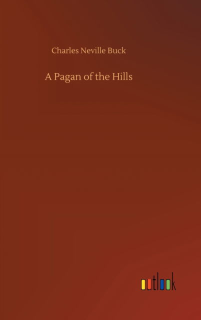 Cover for Charles Neville Buck · A Pagan of the Hills (Hardcover bog) (2020)