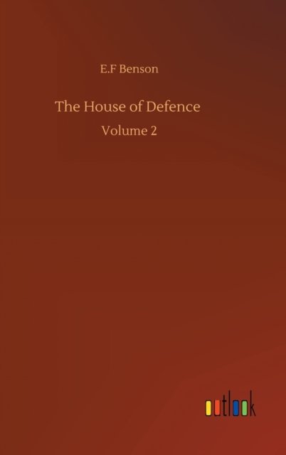 Cover for E F Benson · The House of Defence: Volume 2 (Hardcover bog) (2020)