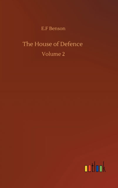 Cover for E F Benson · The House of Defence: Volume 2 (Inbunden Bok) (2020)