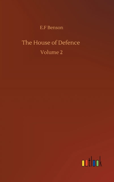 Cover for E F Benson · The House of Defence: Volume 2 (Hardcover bog) (2020)