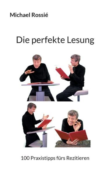 Cover for Michael Rossie · Die perfekte Lesung: 100 Praxistipps furs Rezitieren (Paperback Book) (2022)