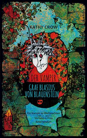 Cover for Kathy Crow · Der Vampir Graf Blasius von Blauenstein (Book) (2022)
