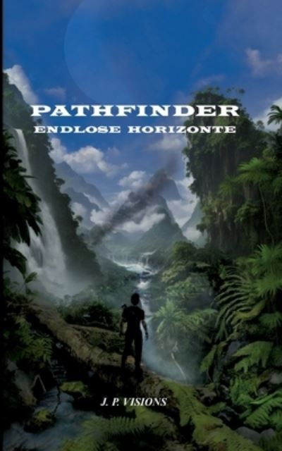 Cover for J.P. Visions · Pathfinder: Endlose Horizonte (Book) (2023)