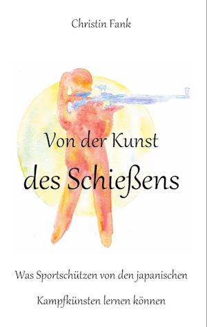 Cover for Christin Fank · Von der Kunst des Schießens (Book) (2024)