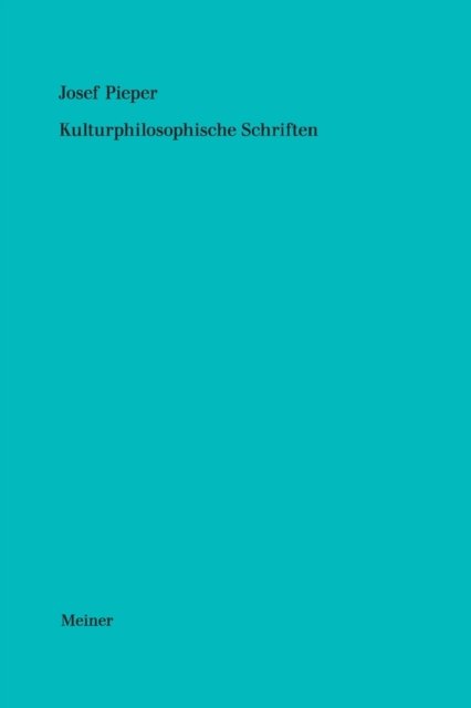Cover for Josef Pieper · Werke / Kulturphilosophische Schriften (Paperback Book) (2012)
