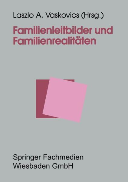 Cover for Laszlo Vaskovics · Familienleitbilder Und Familienrealitaten (Paperback Book) [1997 edition] (1997)