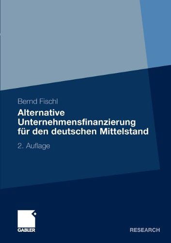 Cover for Bernd Fischl · Alternative Unternehmensfinanzierung Fur Den Deutschen Mittelstand (Paperback Book) [2nd 2. Aufl. 2011 edition] (2011)