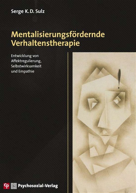 Mentalisierungsfördernde Verhaltenstherapie - Serge K. D. Sulz - Livros - Psychosozial Verlag GbR - 9783837931167 - 1 de novembro de 2021