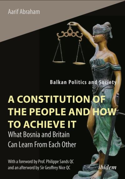 Cover for Aarif Abraham · A Constitution of the People and How to Achieve It: What Bosnia and Britain Can Learn From Each Other - Balkan Politics and Society (Paperback Book) [New edition] (2021)