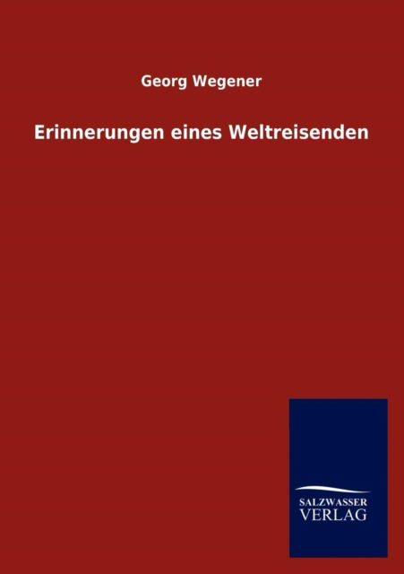 Cover for Georg Wegener · Erinnerungen eines Weltreisenden (Pocketbok) [German edition] (2012)