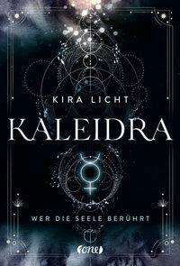 Cover for Licht · Kaleidra - Wer die Seele berührt (Buch)
