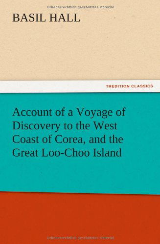 Cover for Basil Hall · Account of a Voyage of Discovery to the West Coast of Corea, and the Great Loo-choo Island (Paperback Book) (2012)