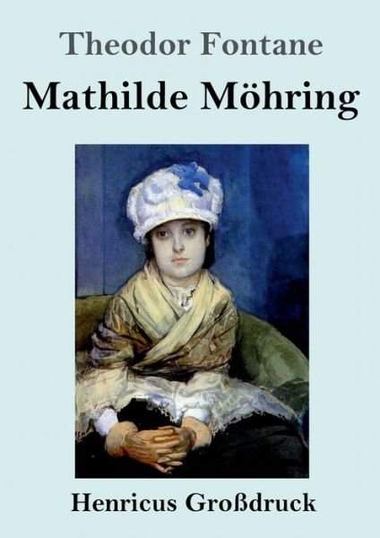 Cover for Theodor Fontane · Mathilde Moehring (Grossdruck) (Paperback Bog) (2019)