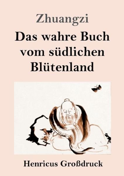 Cover for Zhuangzi · Das wahre Buch vom sudlichen Blutenland (Grossdruck) (Paperback Book) (2019)