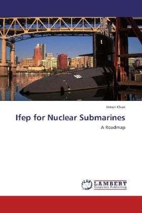 Cover for Imran Khan · Ifep for Nuclear Submarines: a Roadmap (Paperback Book) (2012)