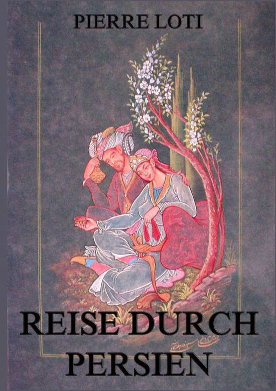 Cover for Loti · Reise durch Persien (Book)