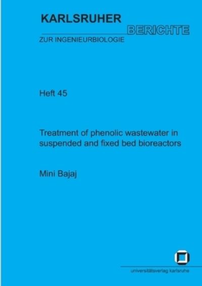 Cover for Mini Bajaj · Treatment of Phenolic Wastewater in Suspended and Fixed Bed Bioreactors (Paperback Book) (2014)