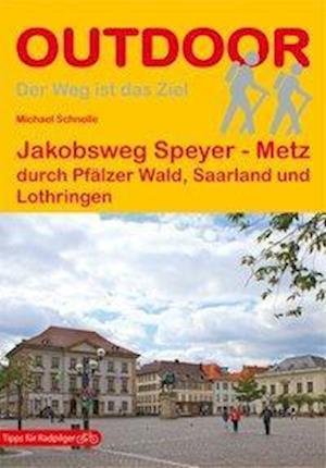 Cover for Michael Schnelle · Jakobsweg Speyer - Metz (Paperback Book) (2015)