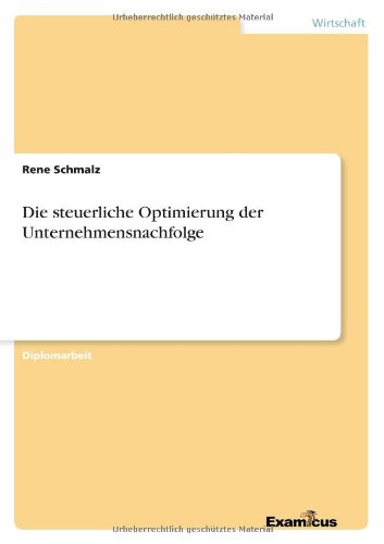 Cover for Rene Schmalz · Die steuerliche Optimierung der Unternehmensnachfolge (Pocketbok) [German edition] (2012)