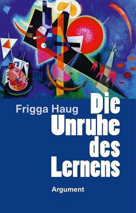 Cover for Haug · Die Unruhe des Lernens (Book)