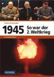 1945 - So war der Zweite Weltkrieg - Franz Kurowski - Livros - Flechsig Verlag - 9783881897167 - 10 de novembro de 2008