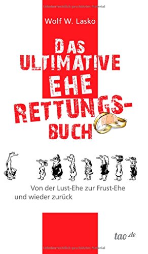 Cover for Wolf W. Lasko · Das Ultimative Eherettungs-buch (Inbunden Bok) [German edition] (2016)