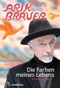 Cover for Arik Brauer · Die Farben meines Lebens (Innbunden bok) (2021)