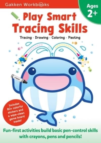 Cover for Gakken Early Childhood Experts · Play Smart Tracing Skills Age 2+: Preschool Activity Workbook with Stickers for Toddlers Ages 2, 3, 4: Learn Basic Pen-control Skills with Crayons, Pens and Pencils (Full Color Pages) - Play Smart (Pocketbok) (2021)