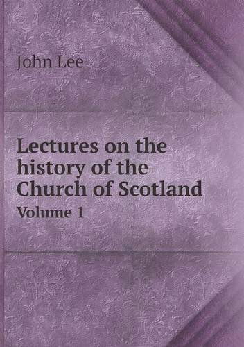 Cover for John Lee · Lectures on the History of the Church of Scotland Volume 1 (Paperback Book) (2013)